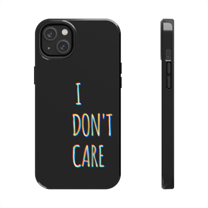 Husă telefon — I Don't Care