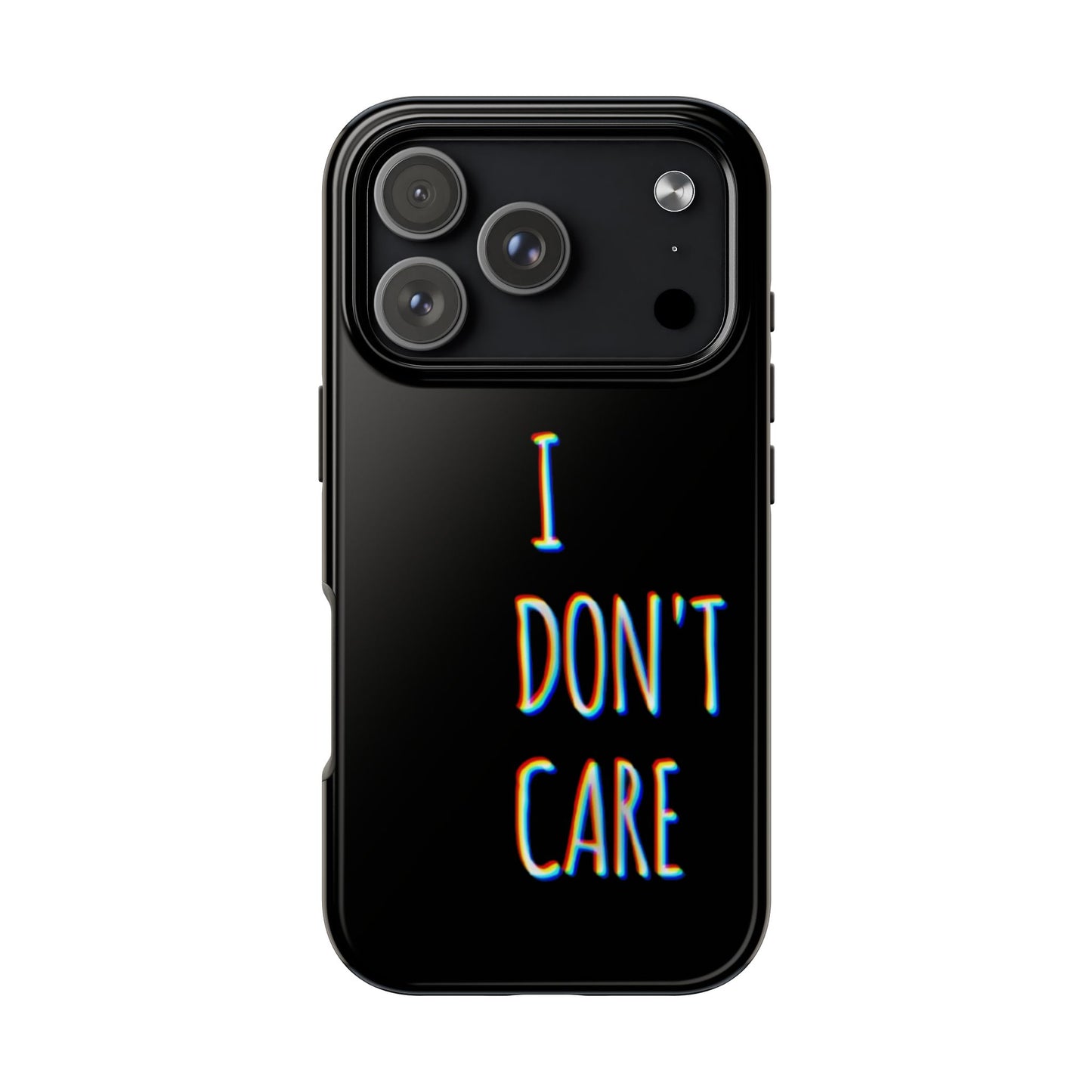 Husă telefon — I Don't Care