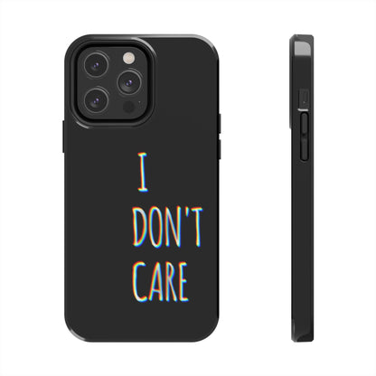 Husă telefon — I Don't Care