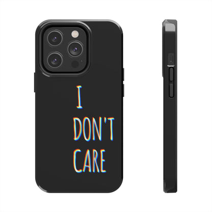 Husă telefon — I Don't Care