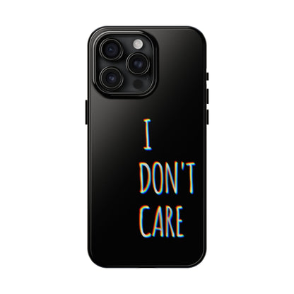 Husă telefon — I Don't Care