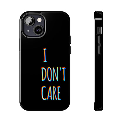 Husă telefon — I Don't Care
