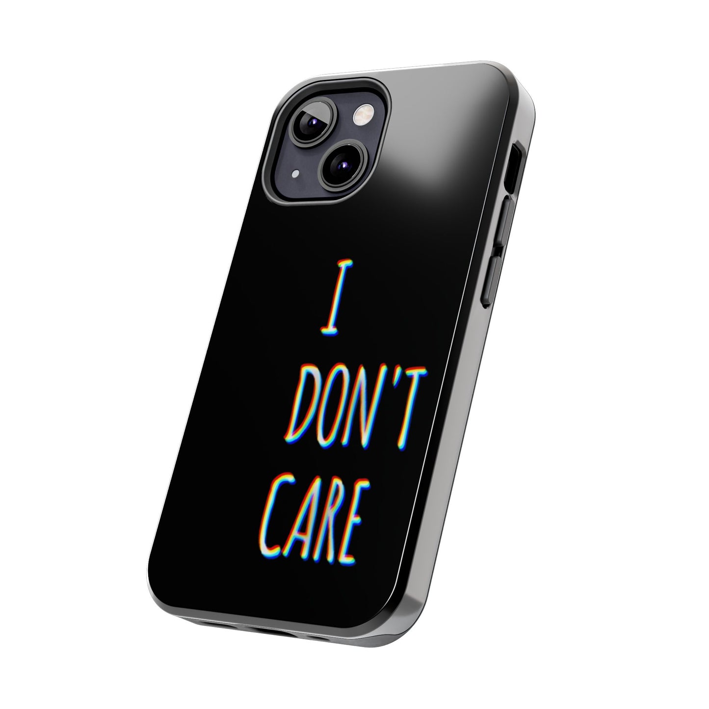 Husă telefon — I Don't Care
