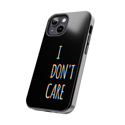 Husă telefon — I Don't Care