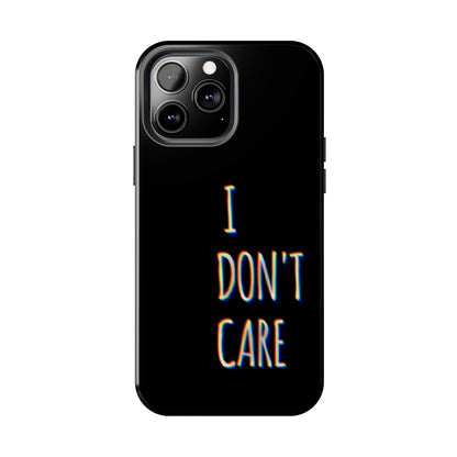 Husă telefon — I Don't Care
