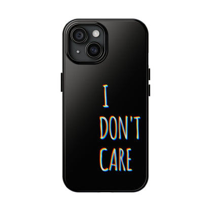 Husă telefon — I Don't Care