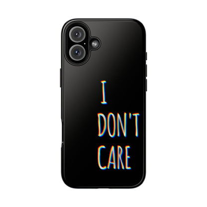 Husă telefon — I Don't Care
