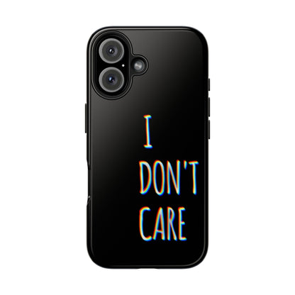 Husă telefon — I Don't Care