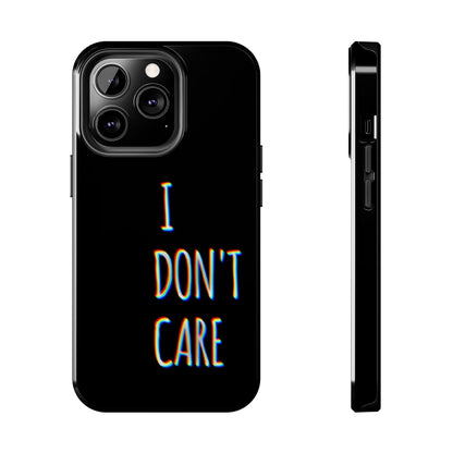 Husă telefon — I Don't Care