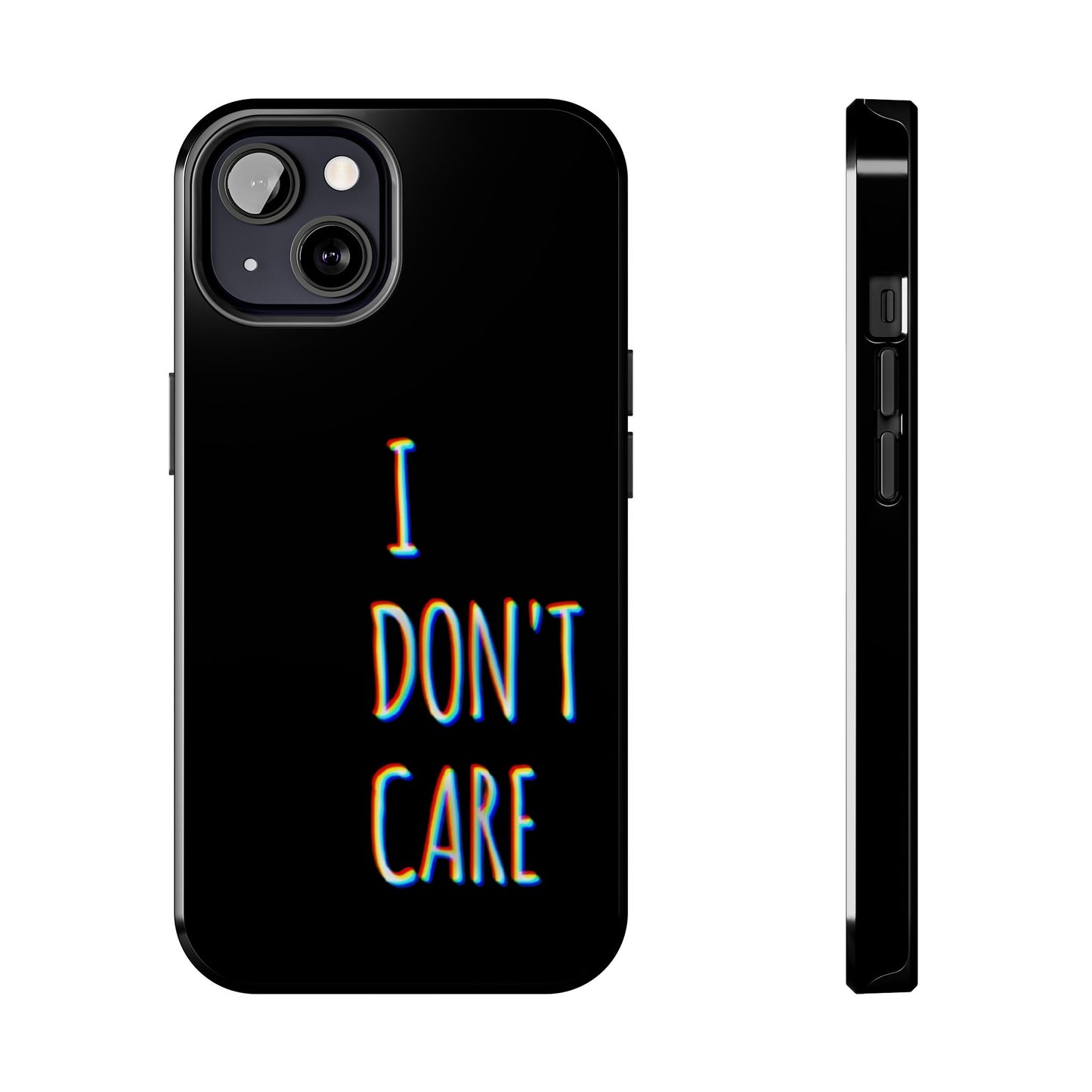 Husă telefon — I Don't Care