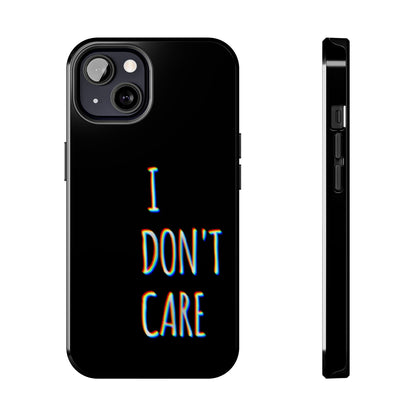 Husă telefon — I Don't Care
