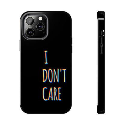 Husă telefon — I Don't Care