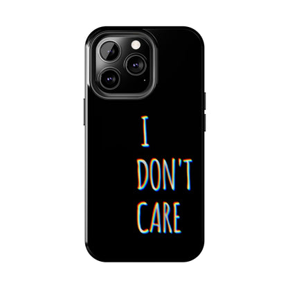Husă telefon — I Don't Care