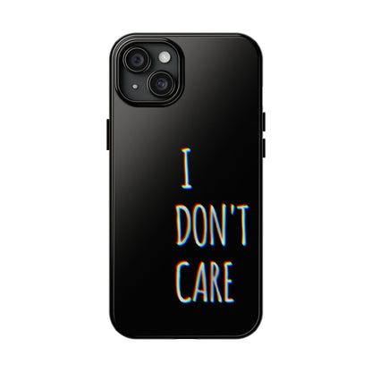 Husă telefon — I Don't Care