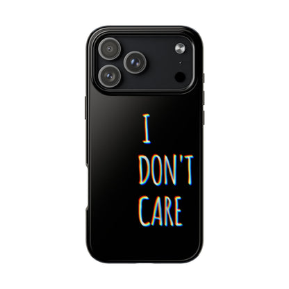 Husă telefon — I Don't Care