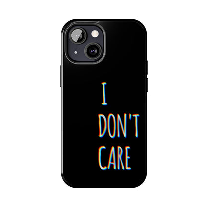 Husă telefon — I Don't Care